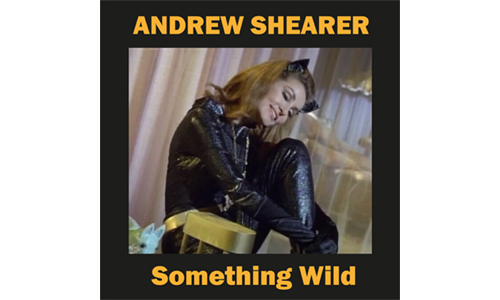 Something Wild Andrew Shearer 